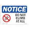 Signmission OSHA Notice, 5" Height, Do Not Climb At All Sign With Symbol, 7" X 5", Landscape OS-NS-D-57-L-11093 - alternate 1